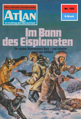 Atlan 155: Im Bann des Eisplaneten - Hans Kneifel