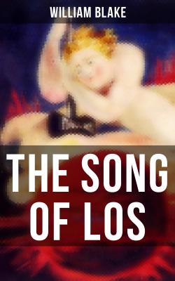 THE SONG OF LOS - Уильям Блейк