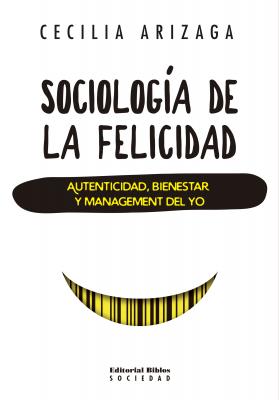 Sociología de la felicidad - Cecilia Arizaga