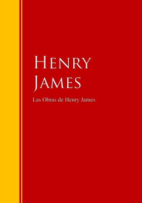 Las Obras de Henry James - Генри Джеймс