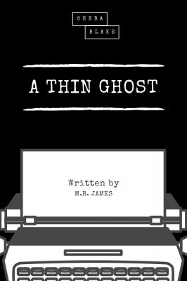 A Thin Ghost - M. R. James
