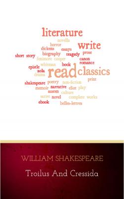 Troilus and Cressida - Уильям Шекспир