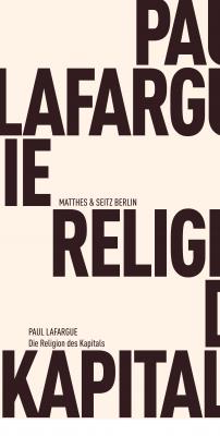 Die Religion des Kapitals - Paul Lafargue