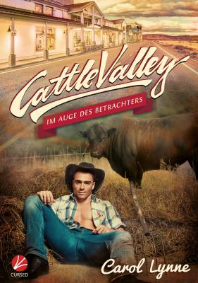 Cattle Valley: Im Auge des Betrachters - Carol Lynne