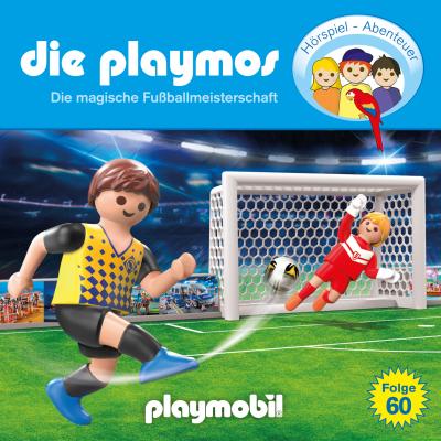 Die Playmos - Das Original Playmobil Hörspiel, Folge 60: Die magische Fussballmeisterschaft - David Bredel