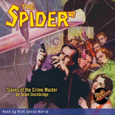 Slaves of the Crime Master - The Spider 19 (Unabridged) - Grant Stockbridge
