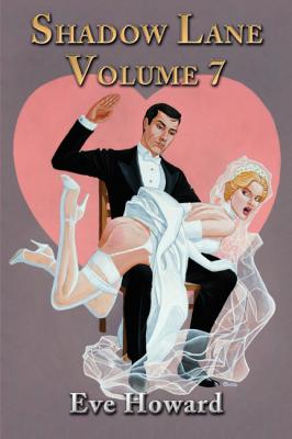 Shadow Lane Volume 7: How Cute Is That? A Novel of Spanking, Sex and Love - Eve Howard