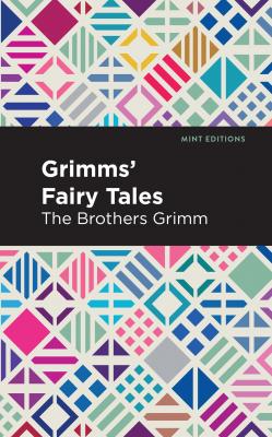 Grimms Fairy Tales - Jacob Ludwig Carl Grimm