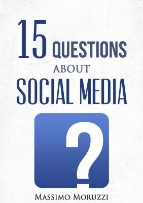 15 Questions About Social Media - Massimo Moruzzi