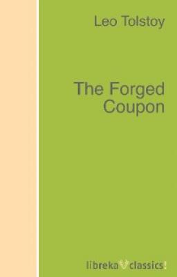 The Forged Coupon - Leo Tolstoy
