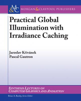 Practical Global Illumination with Irradiance Caching - Jaroslav Krivanek
