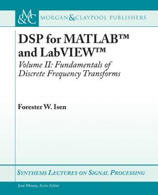 DSP for MATLAB™ and LabVIEW™ II - Forester W. Isen