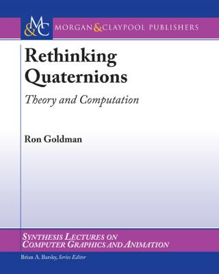 Rethinking Quaternions - Ron  Goldman