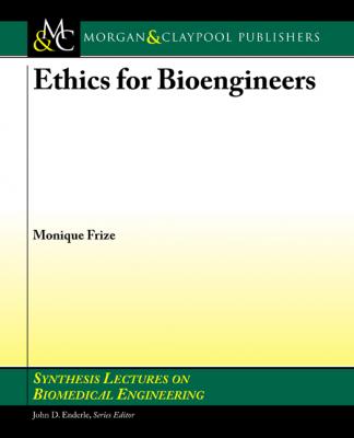 Ethics for Bioengineers - Monique Frize