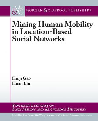 Mining Human Mobility in Location-Based Social Networks - Huan Liu