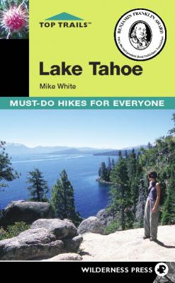 Top Trails: Lake Tahoe - Mike White