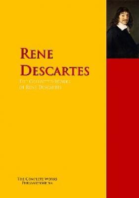 The Collected Works of Rene Descartes - Рене Декарт