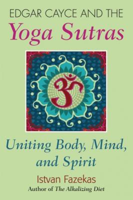 Edgar Cayce and the Yoga Sutras - Istvan Fazekas