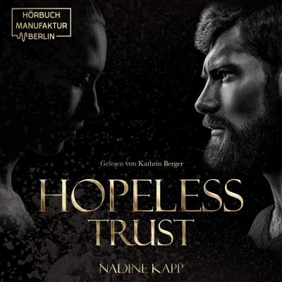 Hopeless Trust (Ungekürzt) - Nadine Kapp