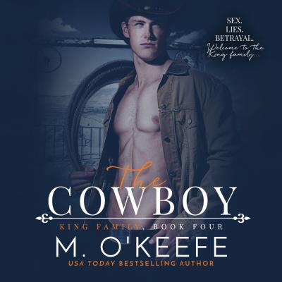 The Cowboy - King Family, Book 4 (Unabridged) - Molly  O'Keefe