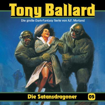 Tony Ballard, Folge 5: Die Satansdragoner - A. F. Morland