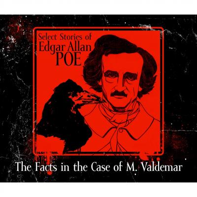 The Facts in the Case of M. Valdemar (Unabridged) - Эдгар Аллан По