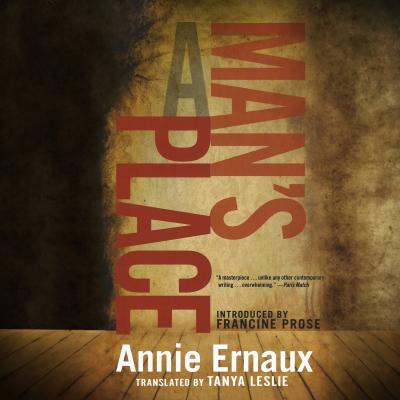 A Man's Place (Unabridged) - Annie  Ernaux