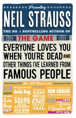 Everyone Loves You When You're Dead - Neil  Strauss