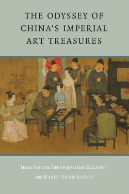 The Odyssey of China's Imperial Art Treasures - David  Shambaugh