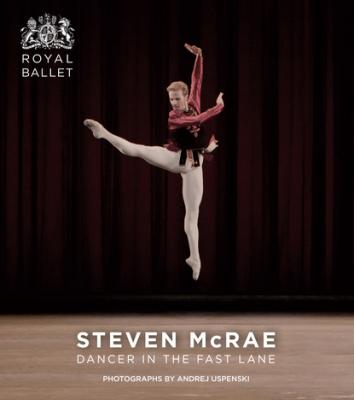 Steven McRae: Dancer in the Fast Lane - Andrej Uspenski