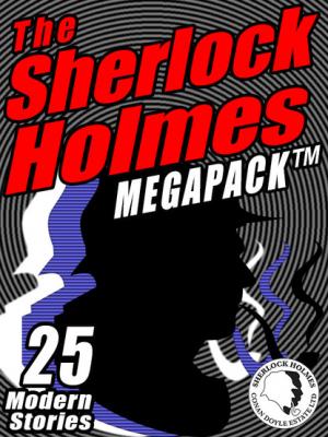 The Sherlock Holmes Megapack: 25 Modern Tales by Masters - Michael  Kurland