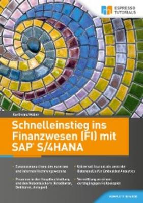 Schnelleinstieg ins Finanzwesen (FI) mit SAP S/4HANA - Karlheinz Weber