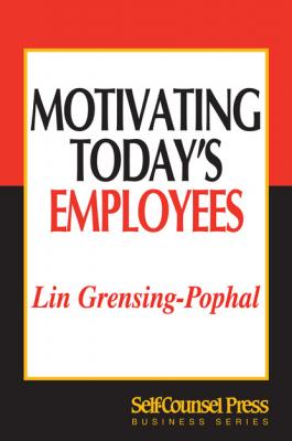 Motivating Today's Employees - Lin  Grensing-Pophal