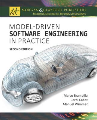 Model-Driven Software Engineering in Practice - Marco Brambilla