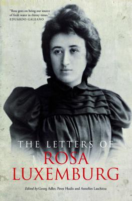 The Letters of Rosa Luxemburg - Rosa Luxemburg