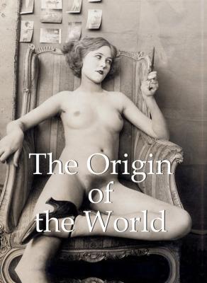 The Origin of the World - Jp. A.  Calosse