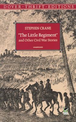 The Little Regiment and Other Civil War Stories - Stephen Crane