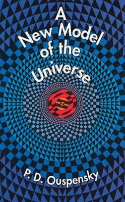 A New Model of the Universe - P. D. Ouspensky