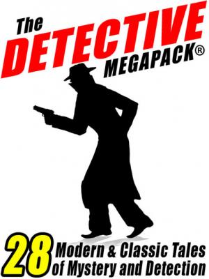 The Detective Megapack ® - Jacques  Futrelle