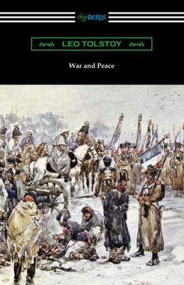 War and Peace (Translated by Louise and Aylmer Maude) - Leo Tolstoy