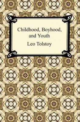 Childhood, Boyhood, and Youth - Leo Tolstoy