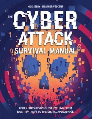 Cyber Attack Survival Manual - Nick Selby