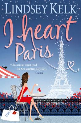 I Heart Paris - Lindsey  Kelk