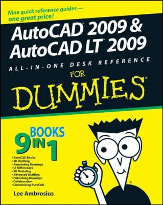 AutoCAD 2009 and AutoCAD LT 2009 All-in-One Desk Reference For Dummies - Lee  Ambrosius
