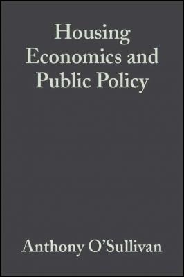 Housing Economics and Public Policy - Anthony  O'Sullivan