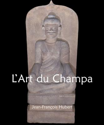 L'Art du Champa - Jean-Francois  Hubert