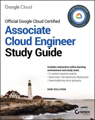 Official Google Cloud Certified Associate Cloud Engineer Study Guide - Dan  Sullivan