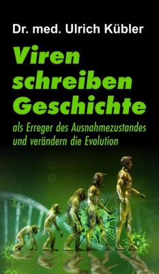 Viren schreiben Geschichte - Ulrich Kübler