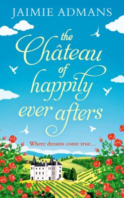 The Chateau of Happily-Ever-Afters - Jaimie Admans