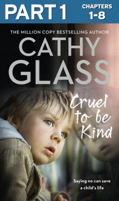 Cruel to Be Kind: Part 1 of 3 - Cathy Glass